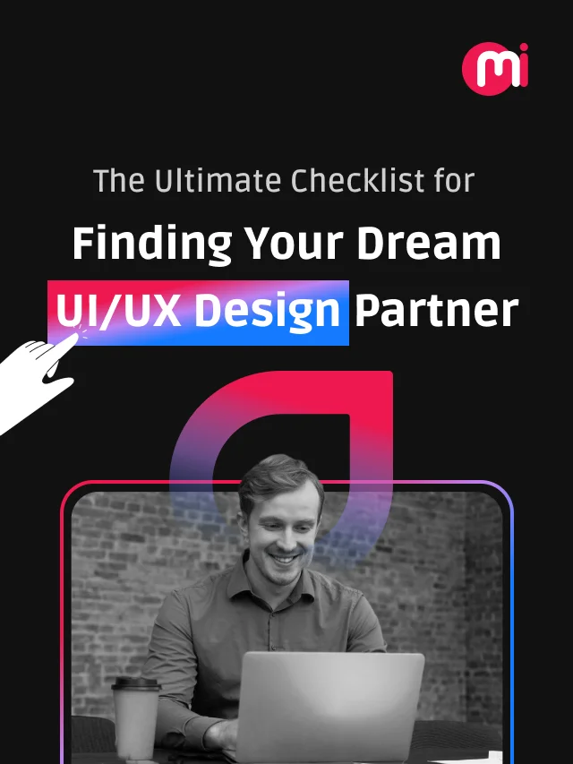 The Ultimate Checklist for Finding Your Dream UI/UX Design Partner