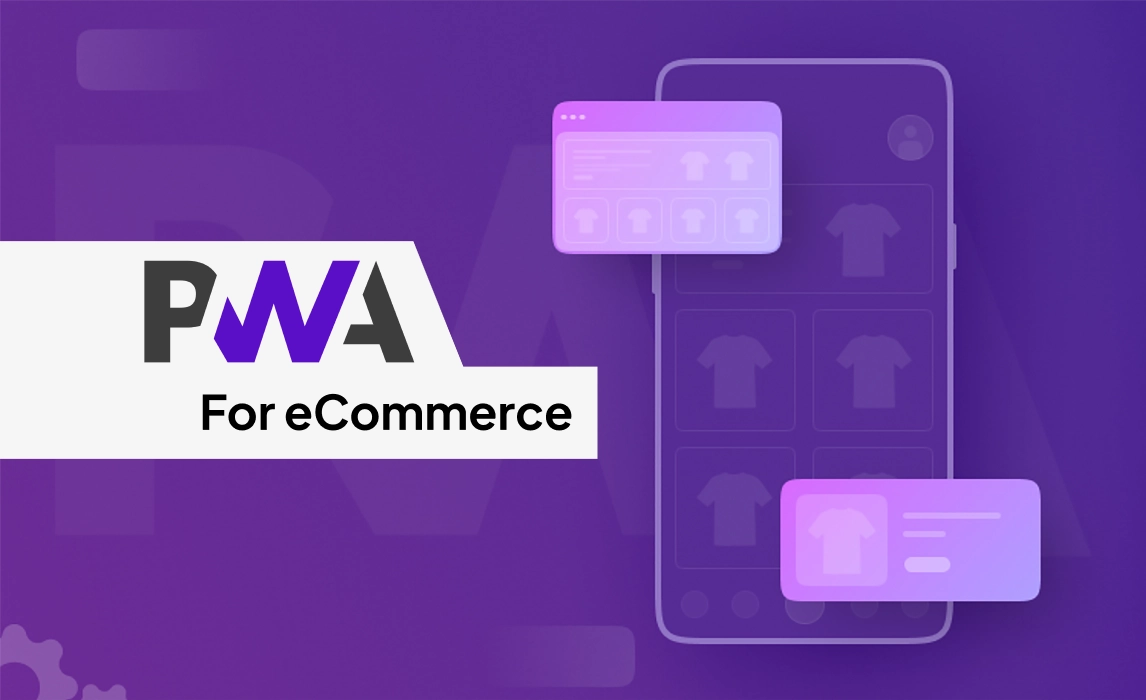 Progressive Web Apps for eCommerce – Everything You Need to Know